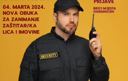 NOVA OBUKA ZA ZANIMANJE ZAŠTITAR/KA LICA I IMOVINE POČINJE 04. MARTA 2024. GODINE