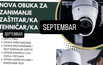 NOVA OBUKA ZA ZANIMANJE ZAŠTITAR/KA TEHNIČAR/KA 10.SEPTEMBAR