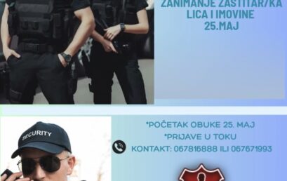 NOVA OBUKA ZA ZANIMANJE ZAŠTITAR/KA LICA I IMOVINE I ČUVAR/KA 25. MAJA 2026. GODINE.